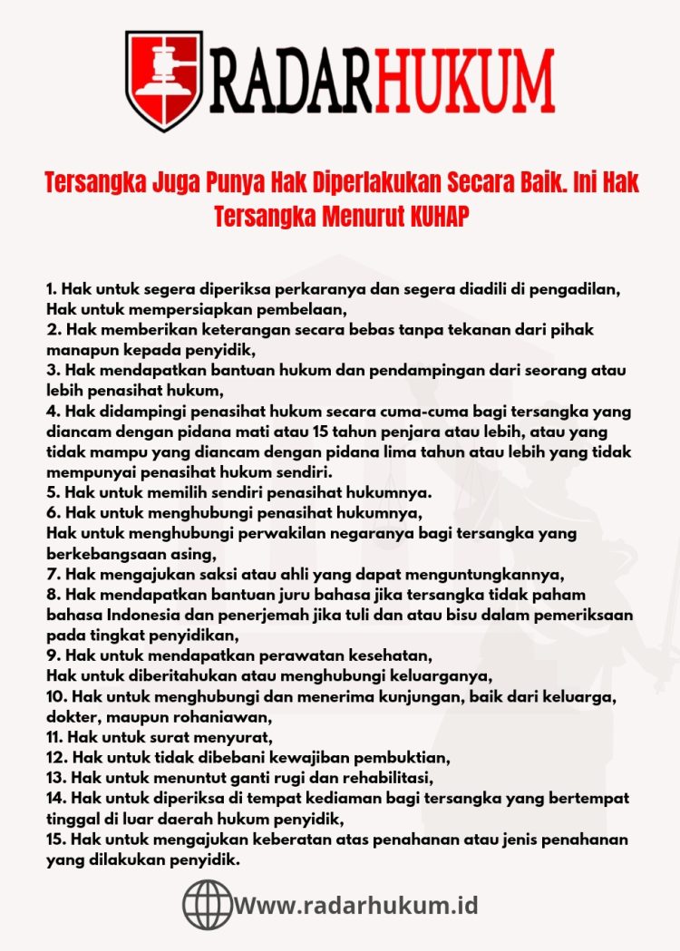 Tersangka Juga Punya Hak Diperlakukan Baik, Ini Hak Tersangka Menurut KUHAP